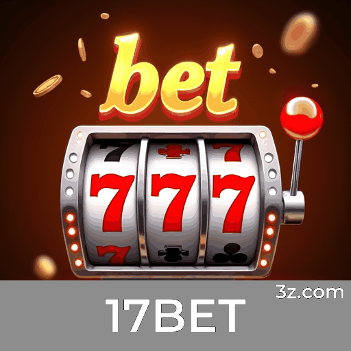 17BET: Seu Cassino Online e Apostas Confiável