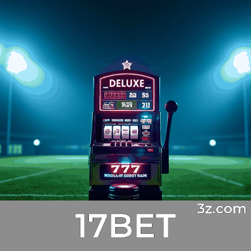 17BET: Seu Cassino Online e Apostas Confiável