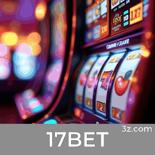 17BET: Seu Cassino Online e Apostas Confiável